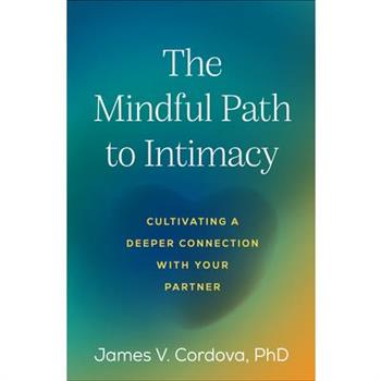 The Mindful Path to Intimacy