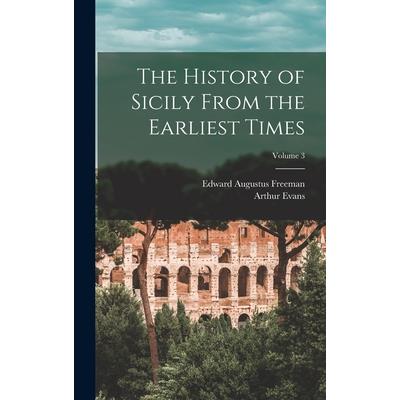 The History of Sicily From the Earliest Times; Volume 3