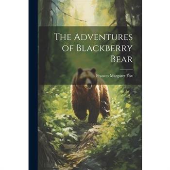 The Adventures of Blackberry Bear