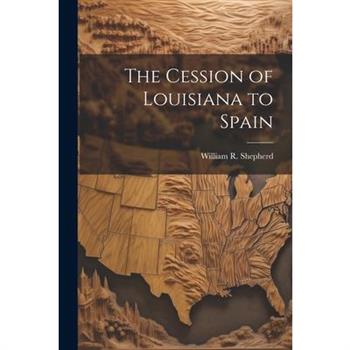 The Cession of Louisiana to Spain