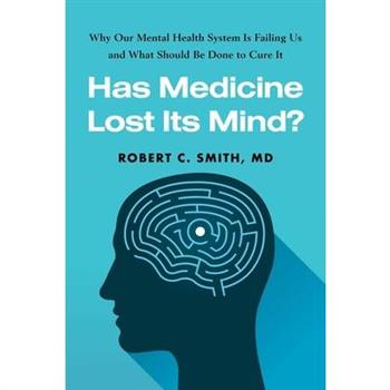 Has Medicine Lost Its Mind?