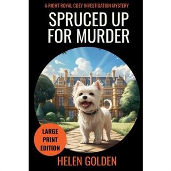 Spruced Up For Murder (Large Print Edition)