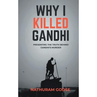 Why I Killed Gandhi