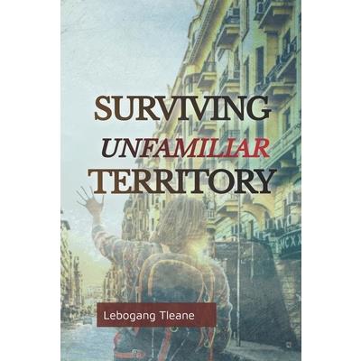 Surviving Unfamiliar Territory