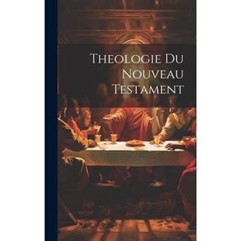 Theologie du Nouveau Testament