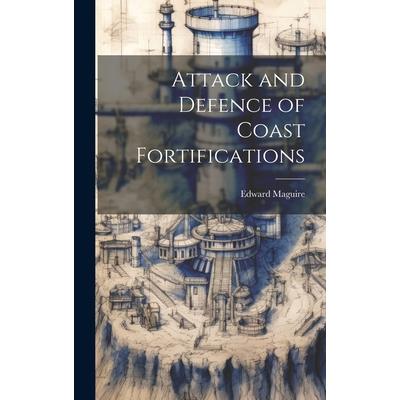 Attack and Defence of Coast Fortifications