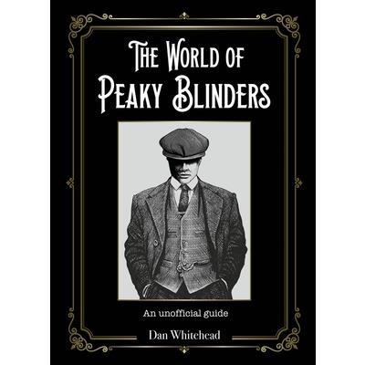 The World of Peaky Blinders