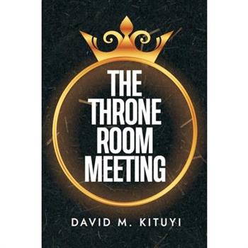 The Throne Room Meeting