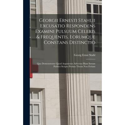 Georgii Ernesti Stahlii Excusatio Respondens Examini Pulsuum Celeris & Frequentis, Eorumque Constans Distinctio