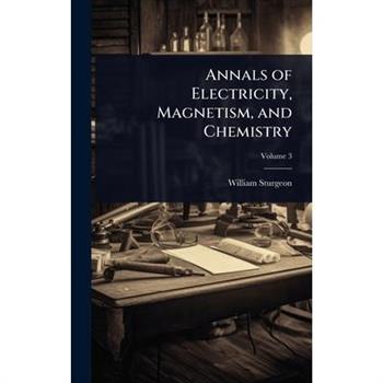 Annals of Electricity, Magnetism, and Chemistry