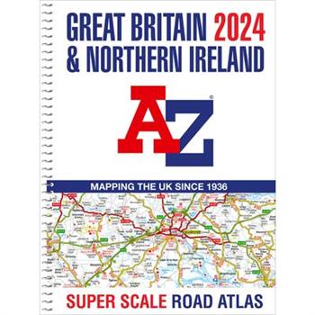 Great Britain A-Z Super Scale Road Atlas 2024 (A3 Spiral)