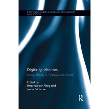 Digitizing IdentitiesDoing Identity in a Networked World