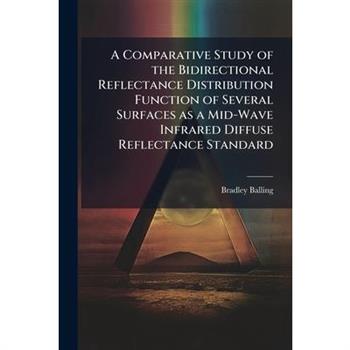 A Comparative Study of the Bidirectional Reflectance Distribution Function of Several Surfaces as a Mid-Wave Infrared Diffuse Reflectance Standard