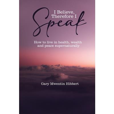 I Believe Therefore I Speak