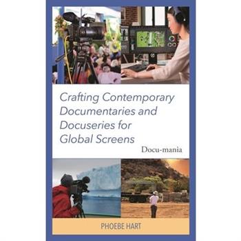 Crafting Contemporary Documentaries and Docuseries for Global Screens
