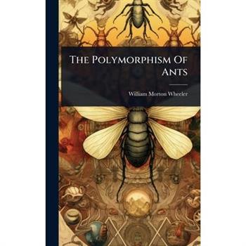 The Polymorphism Of Ants