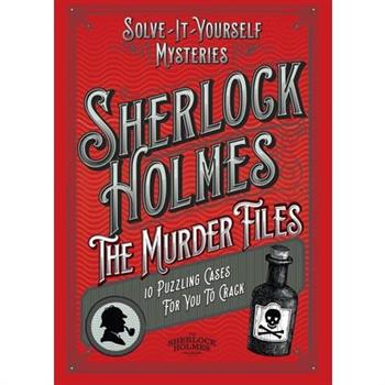 Sherlock Holmes: The Murder Files - 10 Puzzling Cases for You to Crack