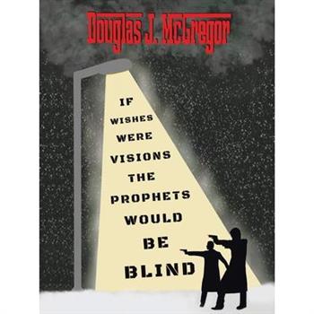 If Wishes Were Visions The Prophets Would Be Blind