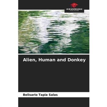 Alien, Human and Donkey