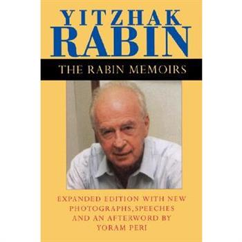 The Rabin Memoirs, Expanded Edition with Recent Speeches, New Photographs, and an Afterword