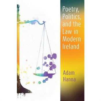 Poetry, Politics, and the Law in Modern Ireland