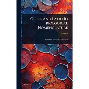Greek And Latin In Biological Nomenclature