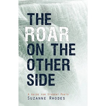 Roar on the Other Side: A Guide for Student Poets