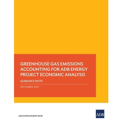 Greenhouse Gas Emissions Accounting for ADB Energy Project Economic Analysis