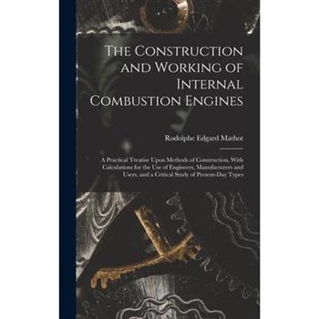 The Construction and Working of Internal Combustion Engines