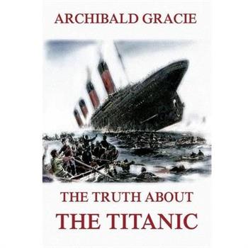 The Truth about the Titanic