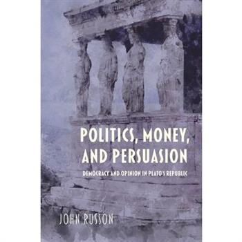 Politics, Money, and Persuasion