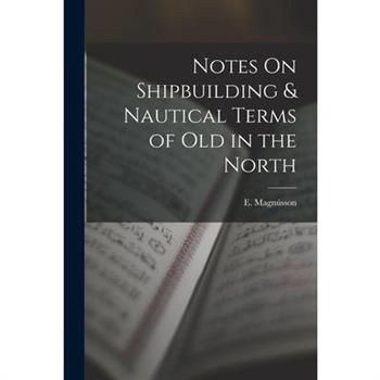 Notes On Shipbuilding & Nautical Terms of Old in the North