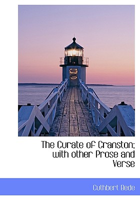 The Curate of Cranston; With Other Prose and Verse