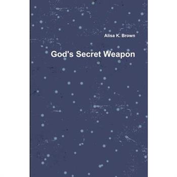 God's Secret Weapon