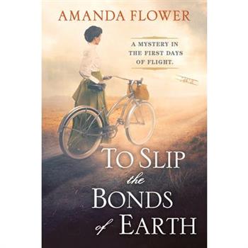 To Slip the Bonds of Earth