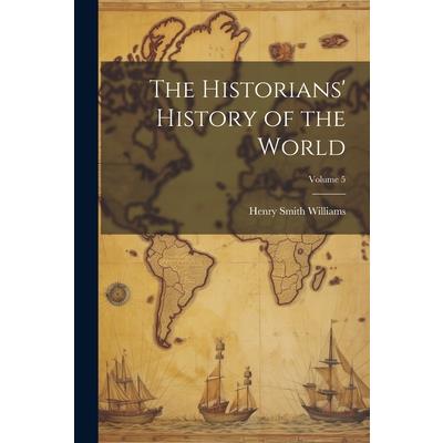 The Historians' History of the World; Volume 5