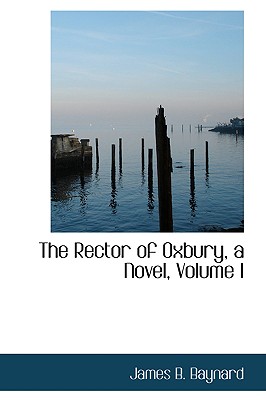 The Rector of Oxbury, a Novel, Volume I