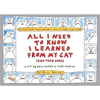 All I Need to Know I Learned from My Cat...(And Then Some)