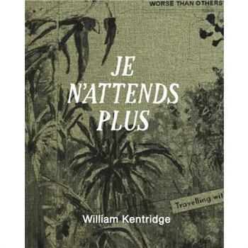 William Kentridge: Je n'Attends Plus