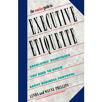The Concise Guide to Executive Etiquette
