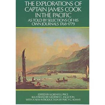 Explorations of Captain James Cook in the Pacific As Told by Selections of His Own Journal Explorations of Captain James Cook in the Pacific As Told by Selections of His Own Journal