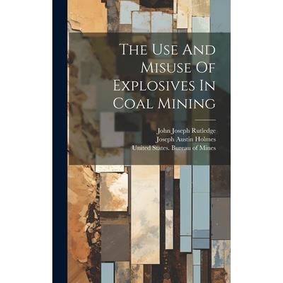 The Use And Misuse Of Explosives In Coal Mining