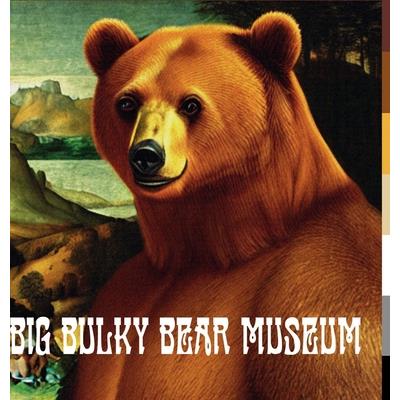 Big Bulky Bear Museum