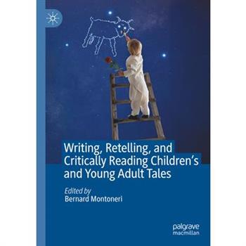 Writing, Retelling, and Critically Reading Children’s and Young Adult Tales