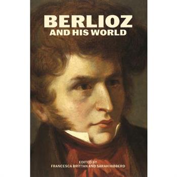 Berlioz and His World