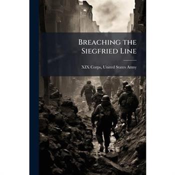 Breaching the Siegfried Line