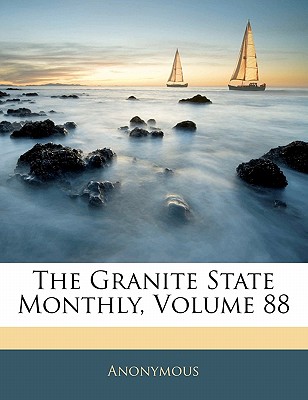 The Granite State Monthly, Volume 88