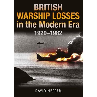 British Warship Losses in the Modern Era, 1920-1982