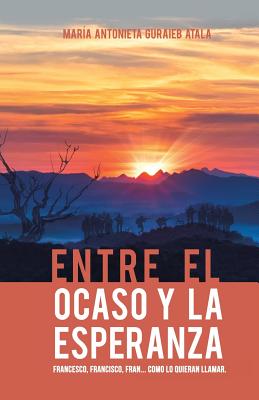 Entre El Ocaso Y La Esperanza
