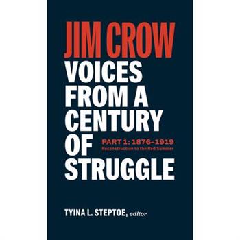 Jim Crow: Voices from a Century of Struggle Part One (Loa #376)